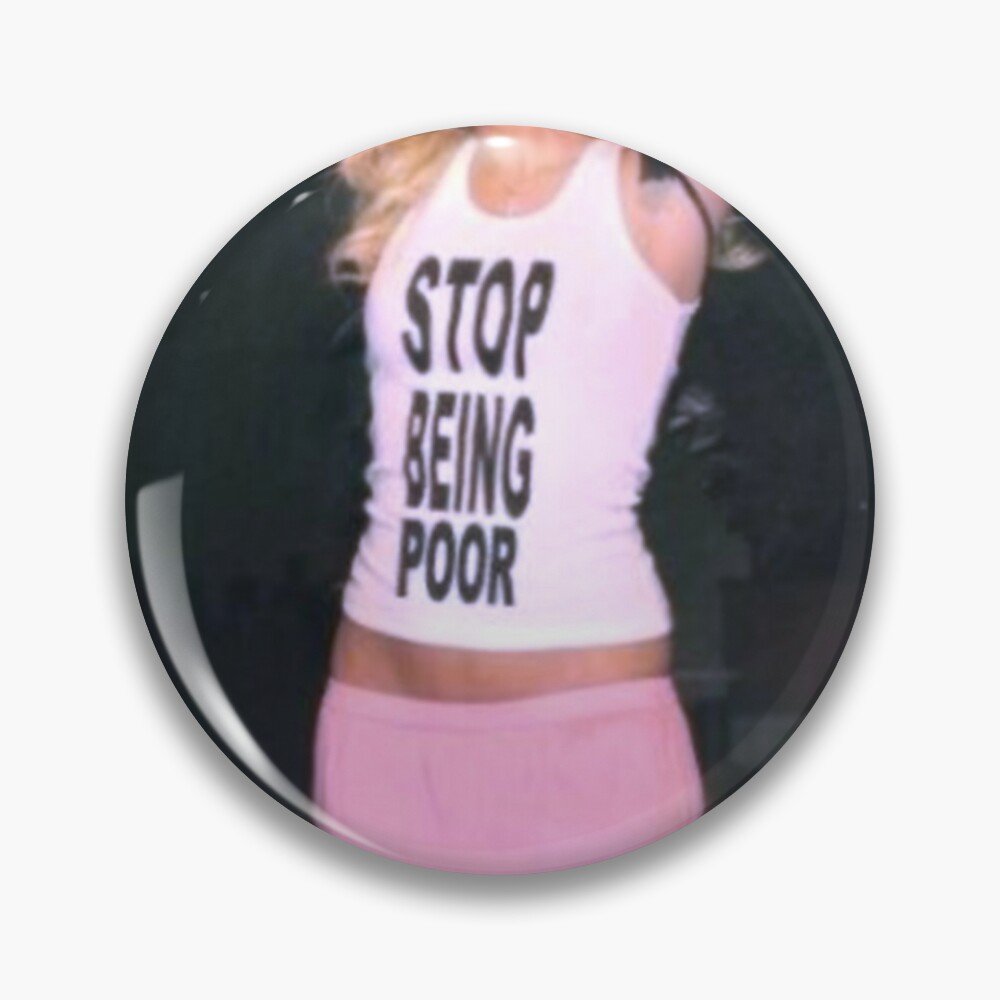 Stop Being Poor Sweatshirtfunny 2000s Paris Hilton Shirt 