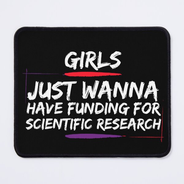 Item preview, Girls Just Wanna Have Funding For Scientific Research designed and sold by Merigold.
