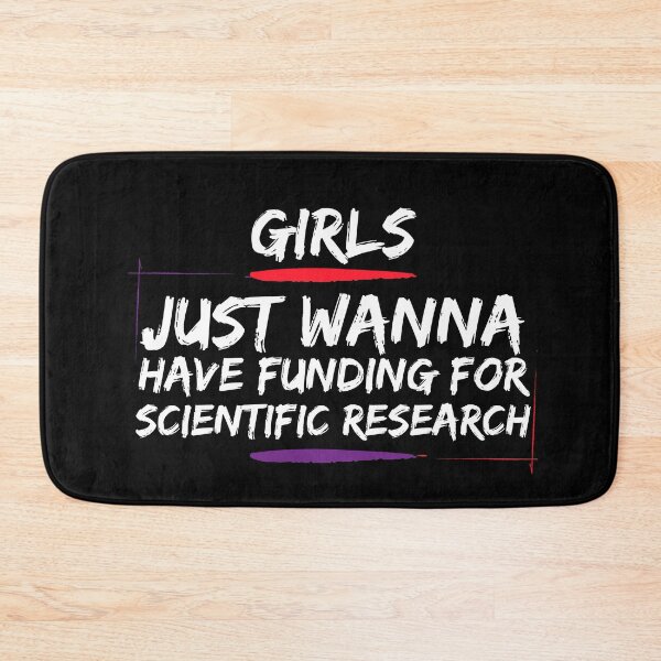 Item preview, Girls Just Wanna Have Funding For Scientific Research designed and sold by Merigold.