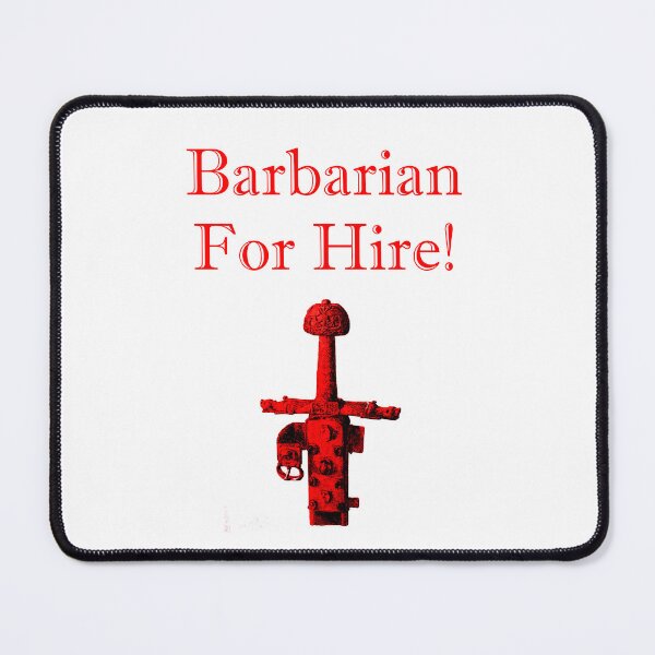 Item preview, Barbarian For Hire designed and sold by CrankyOldDude.