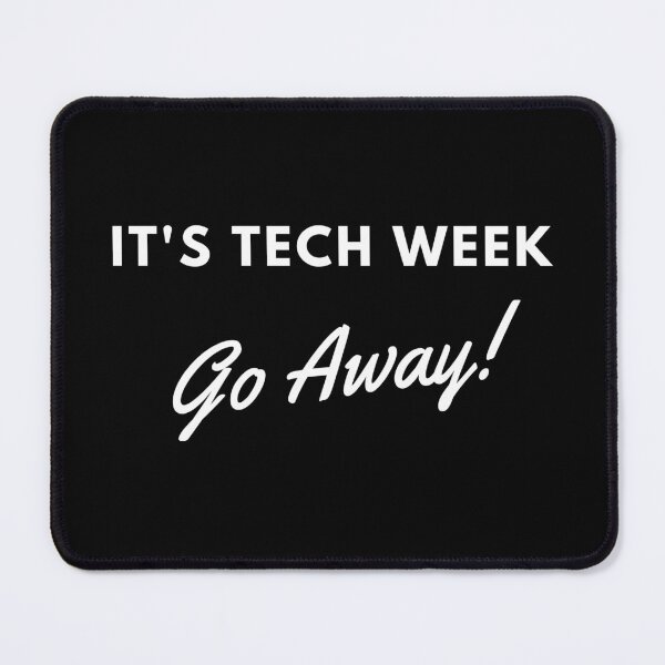 Item preview, It's tech week- go away. designed and sold by thatthespian.
