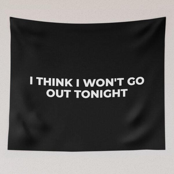 Item preview, I THINK I WON'T GO OUT TONIGHT designed and sold by art-and-sticker.