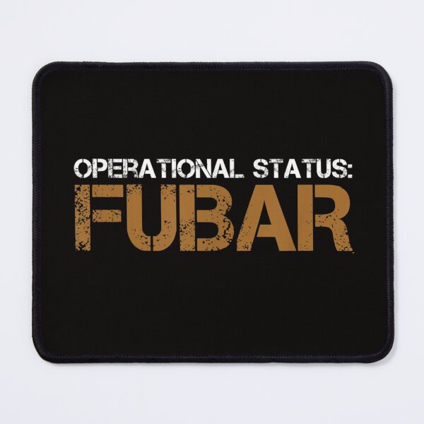 Item preview, Funny Operational Status Fubar Military Humor  designed and sold by icm4639.