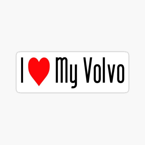 I love my Volvo  Sticker