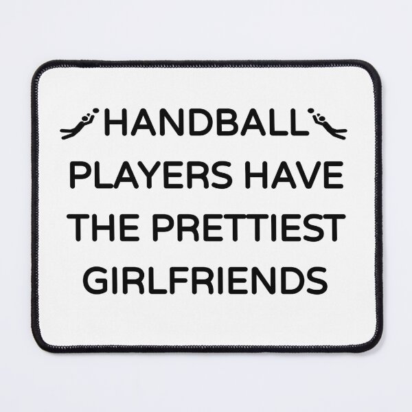 Item preview, Handball Players Have the Prettiest Girlfriends (Cute Funny Desing) designed and sold by BRAZILCOOLSHIRT.