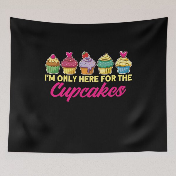Item preview, Only Here For Cupcakes Kuchen Cupcake designed and sold by MooonTees.