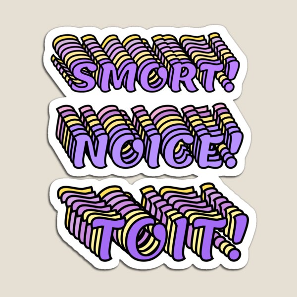 Item preview, SMORT! NOICE! TOIT designed and sold by ZERO9968.