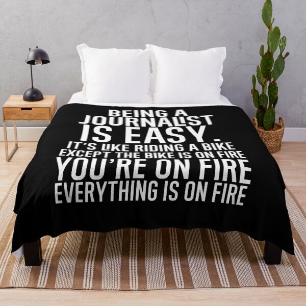 Item preview, Being A Journalist Is Easy: It's Like Riding A Bike. Except the Bike is on Fire. You're On Fire. Everything is on Fire. designed and sold by TeesYouWant.