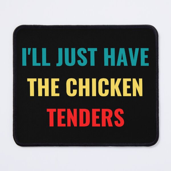Item preview, I'll just have the chicken tenders designed and sold by Design Kingdom.