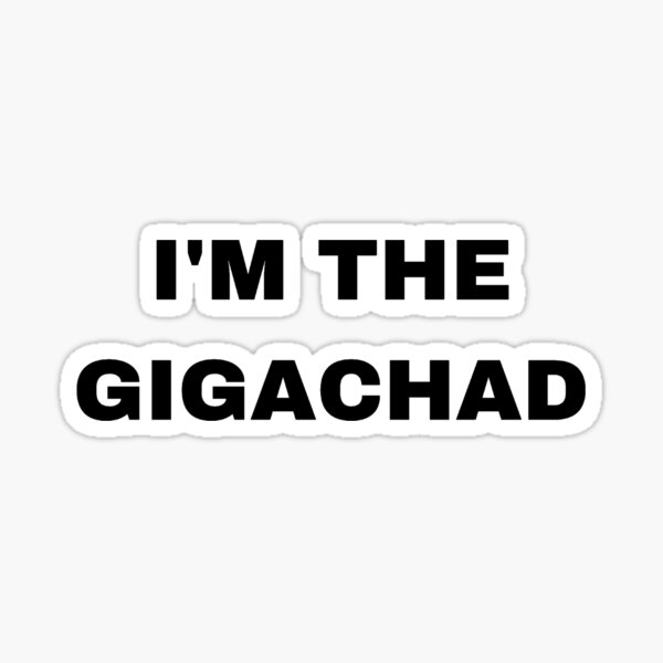 Gigachad Sigma male meme - Gigachad Sigma Male Meme - Sticker