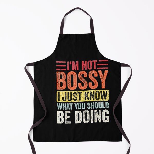 Item preview, I'm Not Bossy I Just Know What You Should Be Doing designed and sold by Tidasse ⭐⭐⭐⭐⭐.
