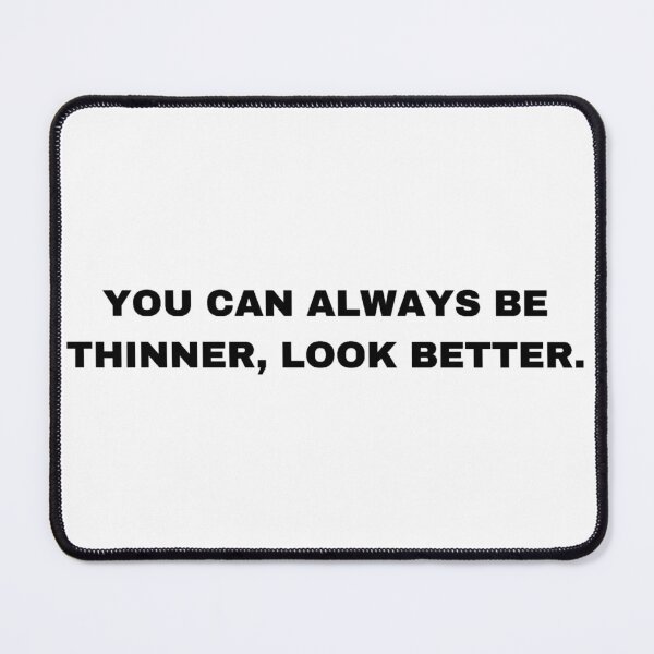 Item preview, You Can Always Be Thinner, Look Better - Patrick Bateman - Sigma Male designed and sold by Trendy-Now.