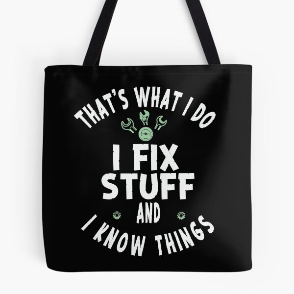Item preview, That's What I Do I Fix Stuff And I Know Things designed and sold by Tilyasshop.