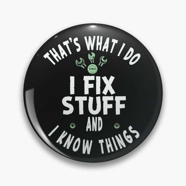 Item preview, That's What I Do I Fix Stuff And I Know Things designed and sold by Tilyasshop.