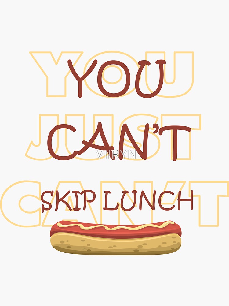 "I Think You Should Leave You Can't Skip Lunch ITYSL Hotdog" Sticker