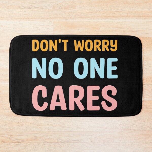Item preview, Copy of Don`t worry - No one cares (Colors) designed and sold by Cosmateus.