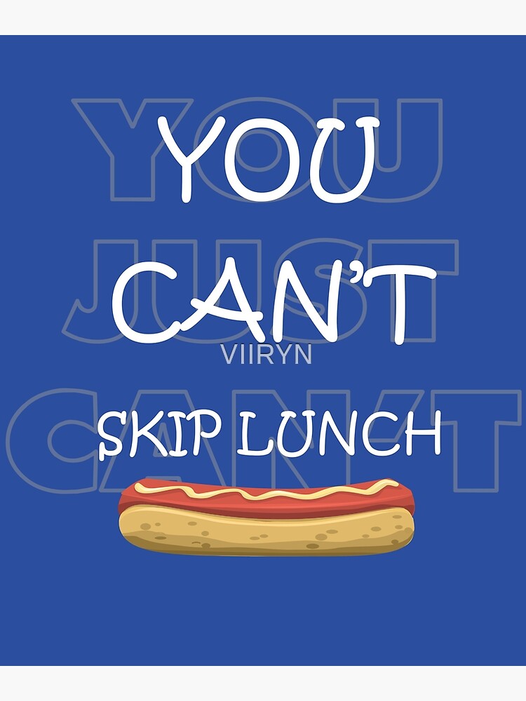 "I Think You Should Leave You Can't Skip Lunch ITYSL Hotdog" Poster for
