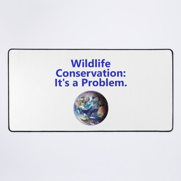 Item preview, Wildlife Conservation - Its A Problem designed and sold by CrankyOldDude.