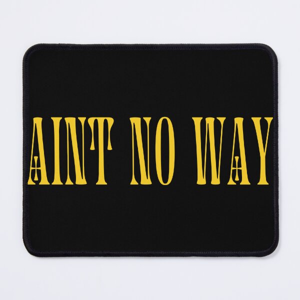Item preview, Aint no way designed and sold by GoldfinchStore.