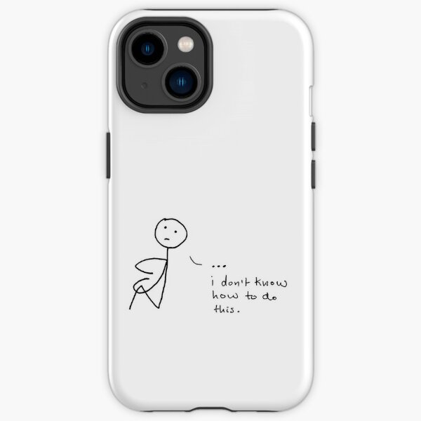 "I don't know how to do this." The sadbook stick figure in an existential crisis iPhone Tough Case