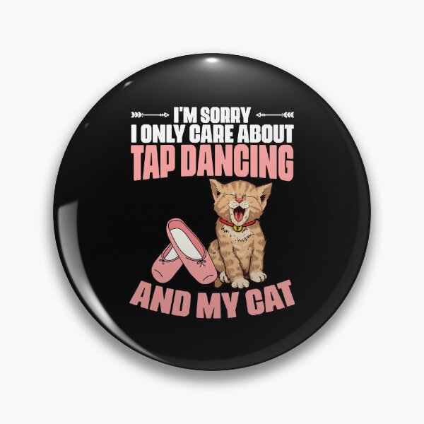 Item preview, I'm Sorry Funny Tap Dancing Cat For A Tap Dance Tap Dancer designed and sold by Nessshirts.