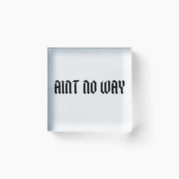 Item preview, Aint no way designed and sold by GoldfinchStore.
