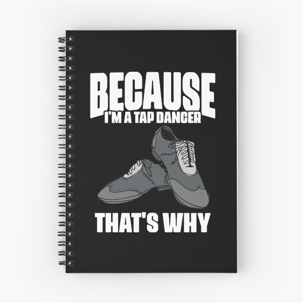 Item preview, Funny Because I'm A Tap Dancer That's Why For Tap Dance Fans designed and sold by Nessshirts.