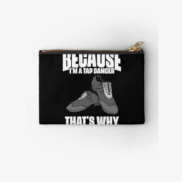 Item preview, Funny Because I'm A Tap Dancer That's Why For Tap Dance Fans designed and sold by Nessshirts.