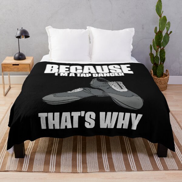 Item preview, Funny Because I'm A Tap Dancer That's Why For Tap Dance Fans designed and sold by Nessshirts.