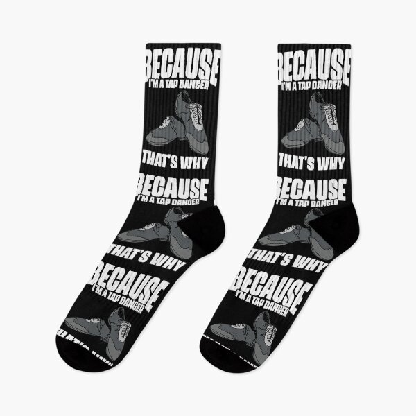 Item preview, Funny Because I'm A Tap Dancer That's Why For Tap Dance Fans designed and sold by Nessshirts.