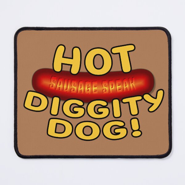 Item preview, Sausage Speak - Hot Diggity Dog designed and sold by Fanarchist.