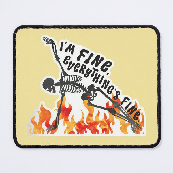 Item preview, Im fine everythings fine - skeleton dancing in fire - It's fine, I'm fine designed and sold by hitechmom.