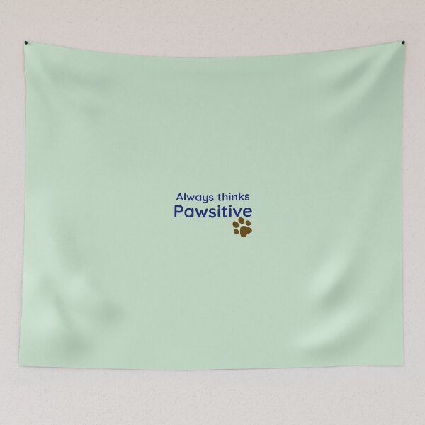 Item preview, Always thinks Pawsitive.  designed and sold by StandStrong786.