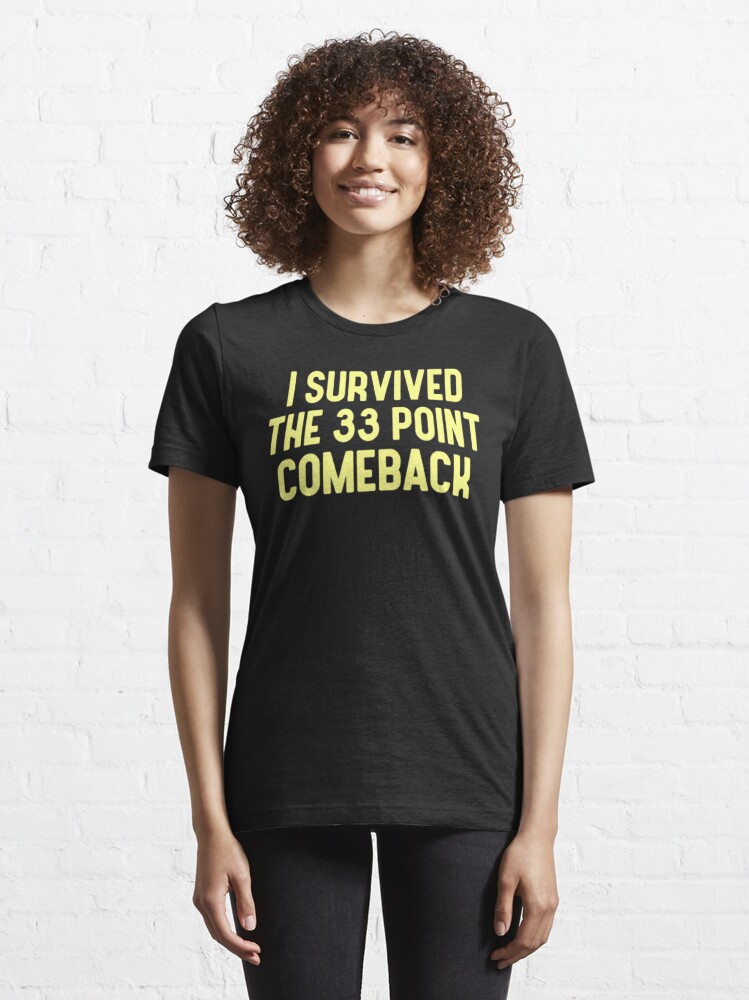 i survived the 33 point comeback shirt