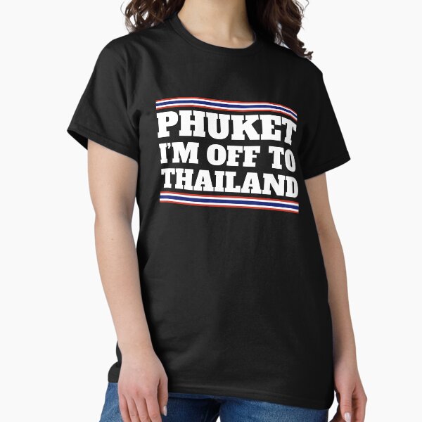 Item preview, Phuket I'm Off To Thailand Travelling Vacation Souvenir designed and sold by JackCurtis1991.