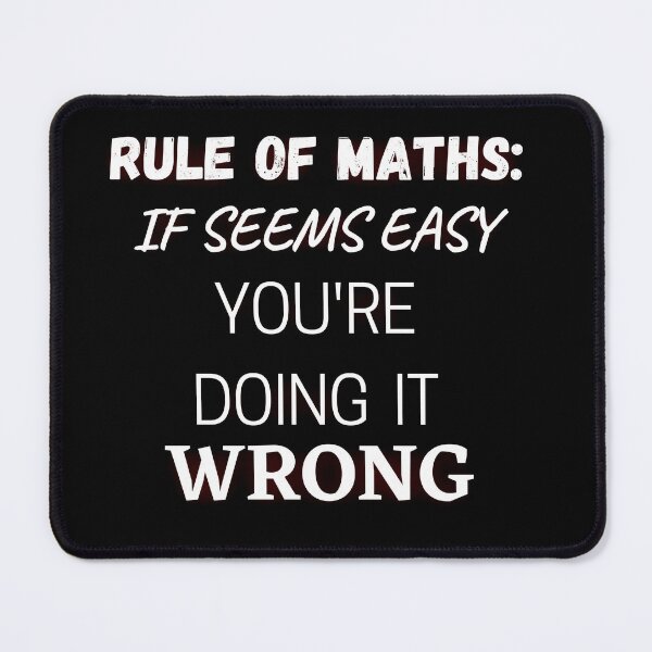 Item preview, Rule of Maths : If Seems Easy ,You're doing it wrong designed and sold by Minhal's Artful  Impressions.