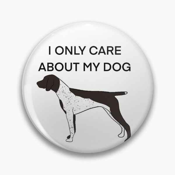 Item preview, I only care about my dog liver germanshorthairedpointer  designed and sold by Horsequeenozie.