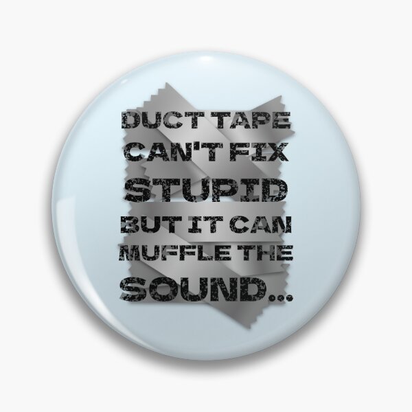 Item preview, Duct Tape Stupidity designed and sold by aribluestein.