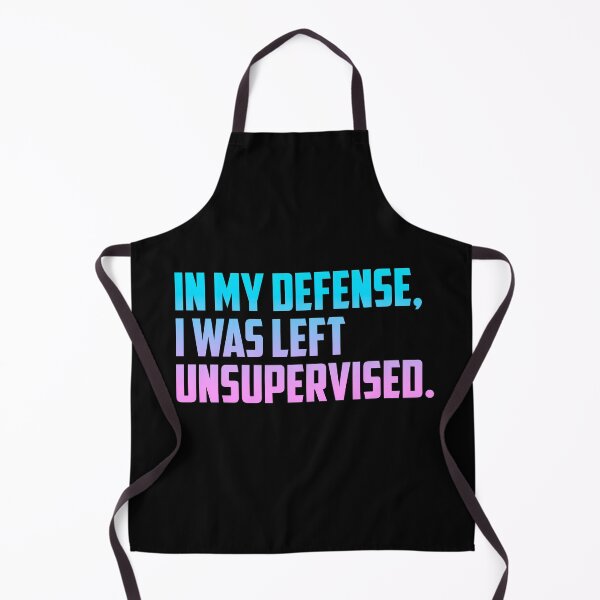 Item preview, In my defense, I was left unsupervised designed and sold by T-shirt-Designs.