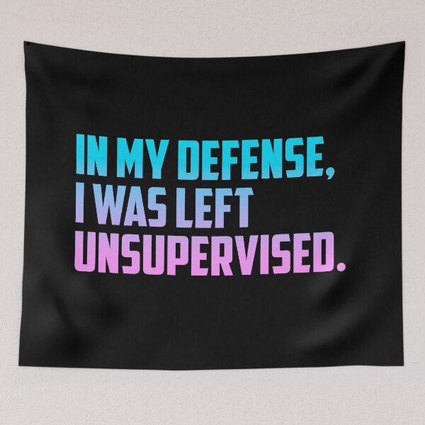 Item preview, In my defense, I was left unsupervised designed and sold by T-shirt-Designs.