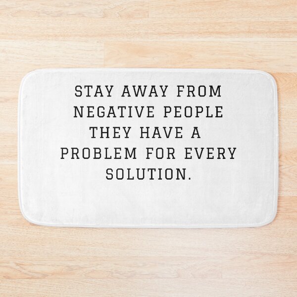 Item preview, Stay away from negative people, they have a problem for every solution. #002 designed and sold by Tsako.