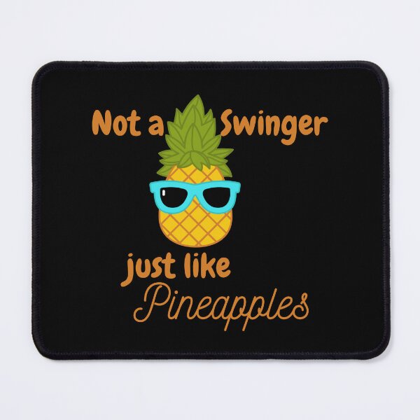 Item preview, not a swinger i just like pineapples designed and sold by madraso.