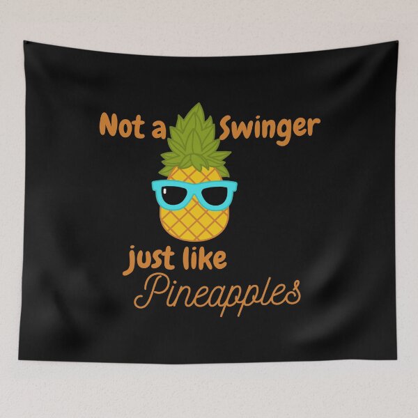 Item preview, not a swinger i just like pineapples designed and sold by madraso.