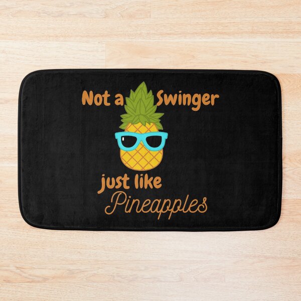 Item preview, not a swinger i just like pineapples designed and sold by madraso.