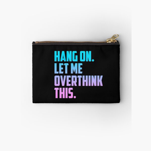 Item preview, Hold on let me overthink this - Bubble Gum designed and sold by T-shirt-Designs.