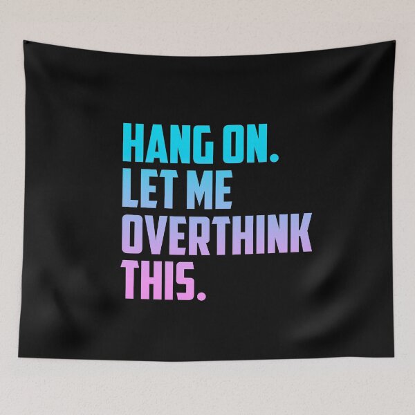 Item preview, Hold on let me overthink this - Bubble Gum designed and sold by T-shirt-Designs.