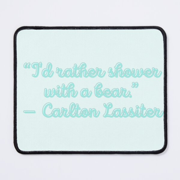 Item preview, Psych Quote - “I'd rather shower with a bear.” — Carlton Lassiter. designed and sold by Artful-Julia.