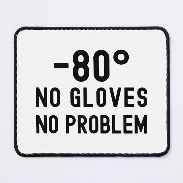Item preview, -80 No Gloves No Problem - Laboratory, Biotechnology, Lab Week, DNA, Molecular Biology, Microbiology, Western Blot, Crispr, Funny Laboratory, Laboratory Technician designed and sold by jadedscientist.