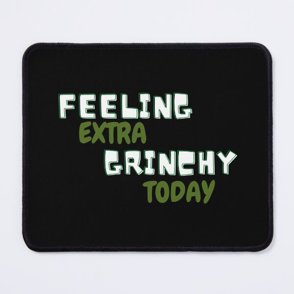 Item preview, feeling extra grinchy today designed and sold by madraso.