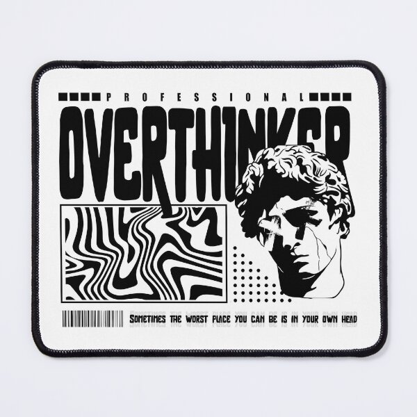 Item preview,  Professional Overthinker, Sometimes The Worst Place You Can Be Is In Your Own Head  designed and sold by Quotesigner.